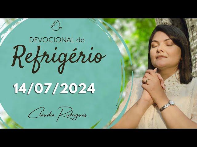 Devocional do Refrigério 14/07/24 | PARE DE LUTAR ERRADO | Missionária Cláudia Rodrigues.