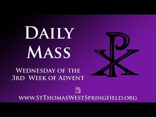 Daily Mass Wednesday, December 18, 2024