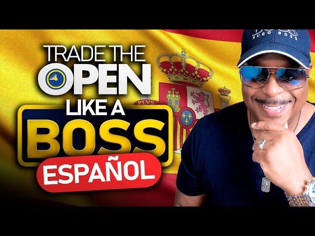 Trade The Open Like A Boss! - Parte 1 Español