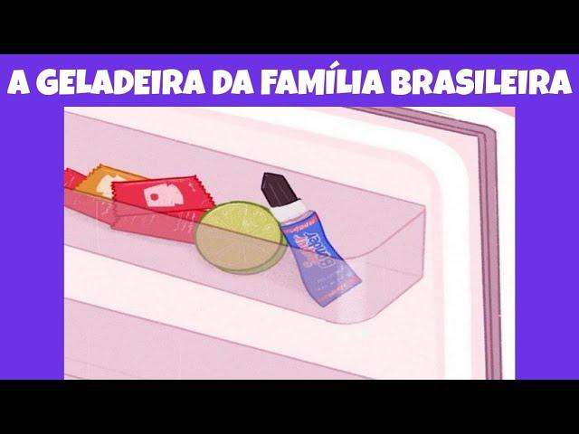 MELHORES MEMES EM IMAGENS - A GELADEIRA DA FAMÍLIA BRASILEIRA