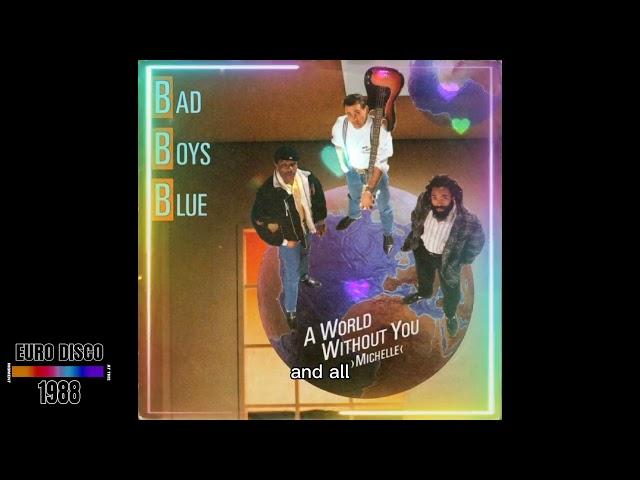 Bad Boys Blue - A World Without You( Michelle) (Extended version) 1988