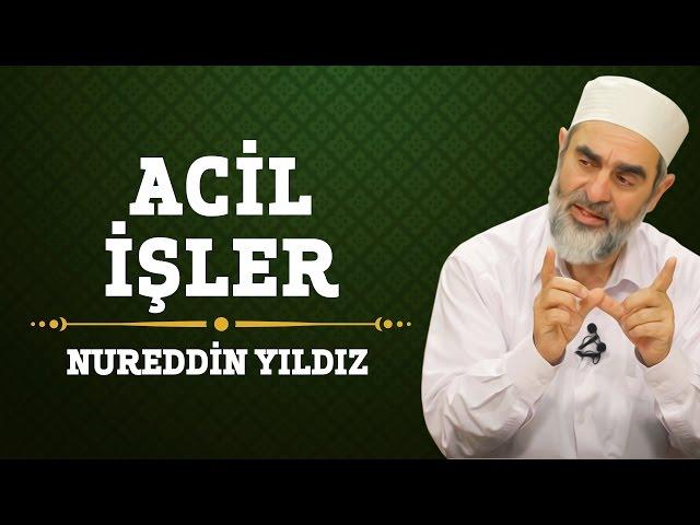 Acil İşler - Nureddin Yıldız - (Hayat Rehberi) - Sosyal Doku Vakfı
