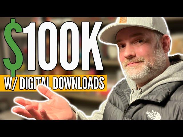 I've Made Over $100,000 in 2022 Selling Digital Downloads...Here's My Secret!