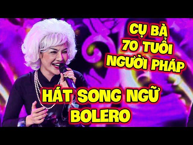 HAY HẾT HỒN với GIỌNG CA BOLERO TIẾNG PHÁP MÙI MẪN của CỤ BÀ 70 TUỔI đến Trấn Thành CŨNG XIN CHỮ KÍ