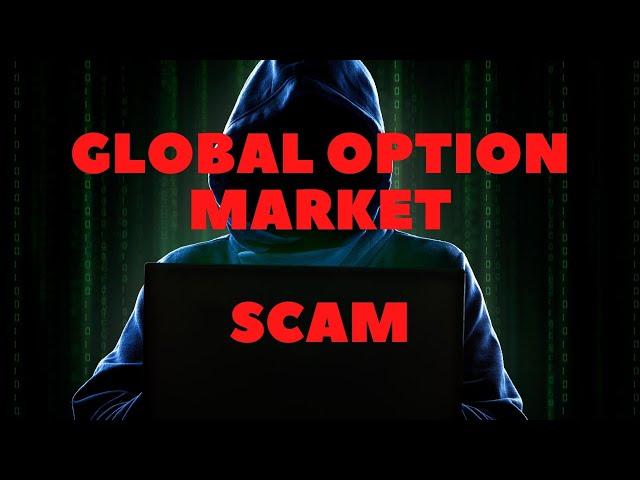 Global Option Market Review - How We Uncovered This Scam Broker