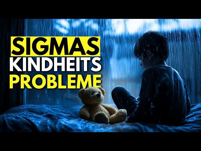 Die Kindheits-Probleme jedes Sigma-Mannes