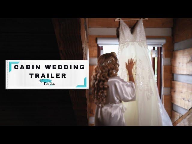 CABIN WEDDING - CINEMATIC TRAILER