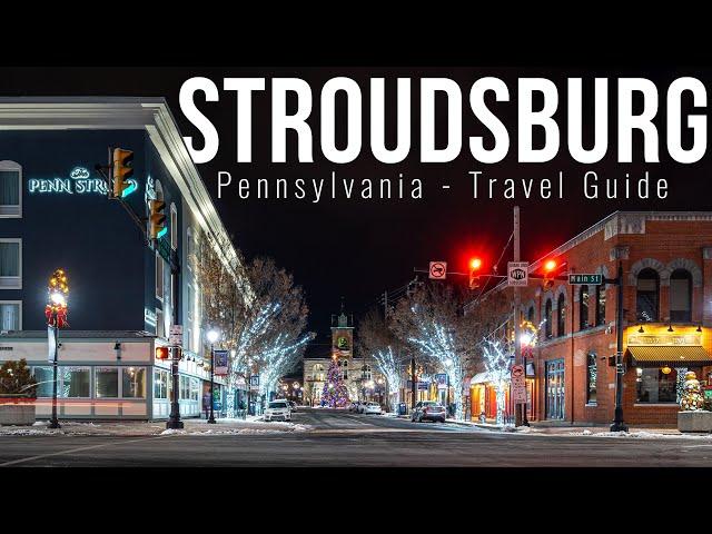 Little town with BIG flavor in the Pocono Mountains: Stroudsburg, Pennsylvania Travel Guide