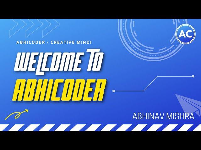 Welcome to my channel Abhicoder! Get amazing ideas with guide in Arduino, Web development & Software