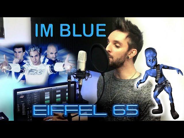 Eiffel 65 - I'm Blue (Da Ba Dee) Cover