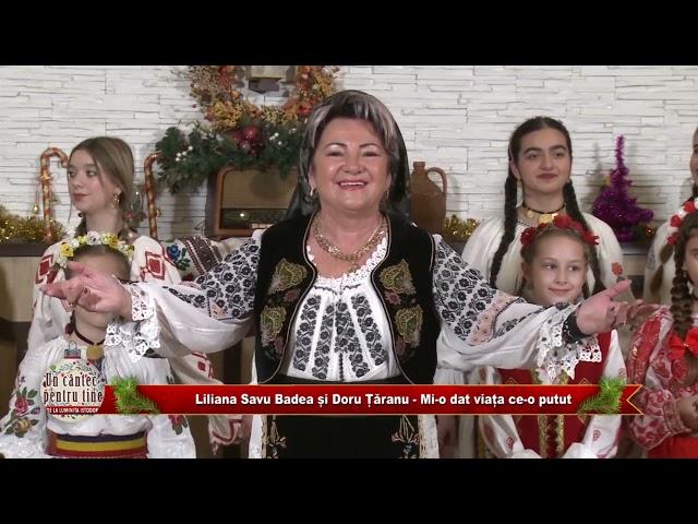 Liliana Savu Badea și Doru Țăranu  - Mi -o dat viața ce -o putut