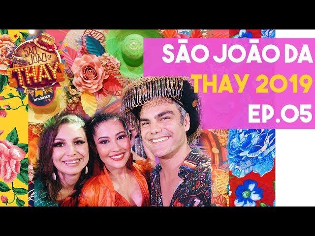 SÃO JOÃO DA THAY 2019 | 3ª edição | EP. 05 - FINAL | VLOG