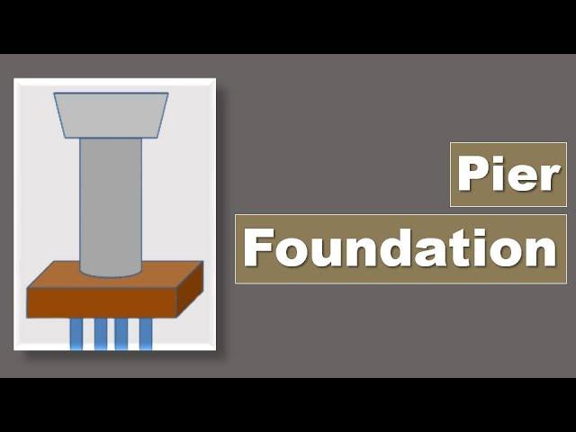 What is Pier Foundation? | What are the types of Pier? | Civil Engineering Tips