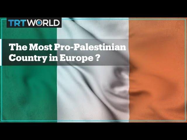 Ireland: The most pro-Palestinian country in Europe?