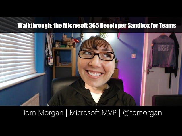 Walkthrough - Microsoft 365 Developer Sandbox with instant Microsoft Teams data!