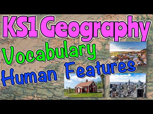 HUMAN FEATURES GEOGRAPHY VOCABULARY KS1  Miss Ellis #ks1geography