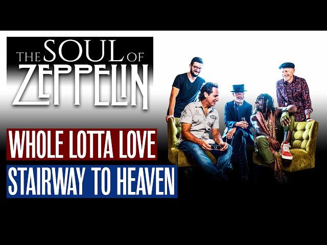 Led Zeppelin's Whole Lotta Love & Stairway to Heaven by The Soul of Zeppelin - live!