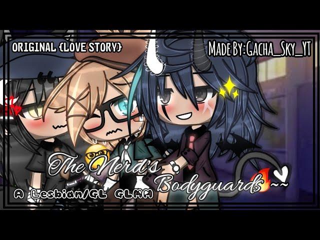 ||The Nerd's Bodyguards~~|| LESBIAN/GL GLMM POLY 61.4k+ Subs Special!! BY:Gacha_Sky_YT