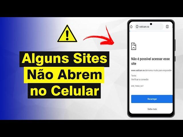 Alguns Sites Não Abrem no Celular (Resolvido 2024)