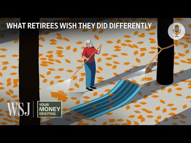 How to Retire Better | WSJ Your Money Briefing