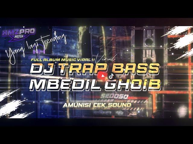 DJ BASS BLAYER BLAYER TRAP MBEDIL GHOIB FULL ALBUM VIRAL‼️KARNAVAL 2024 - COCOK BUAT CEK SOUND 