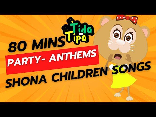 80 Mins Shona Nursery Rhymes from Tida naTipa Party Compilation