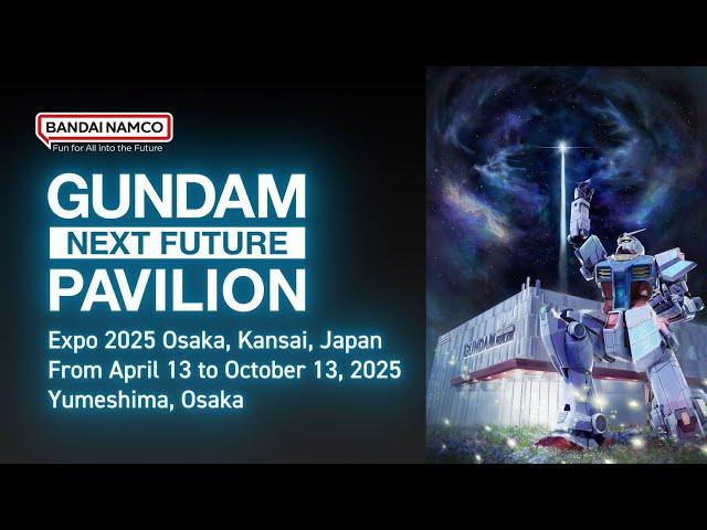 GUNDAM NEXT FUTURE PAVILION | Official Teaser PV