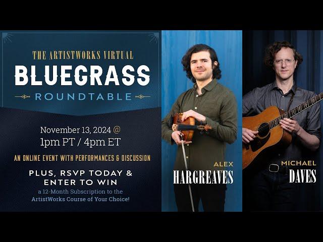 The Virtual Bluegrass Roundtable with Alex Hargreaves & Michael Daves || ArtistWorks