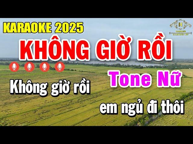 Không Giờ Rồi Karaoke Tone Nữ ( Em ) Nhạc Sống 2025 | Trọng Hiếu