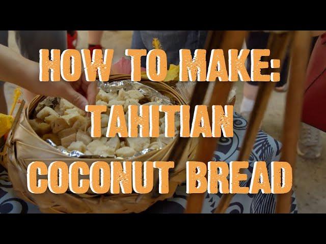 Tahiti: Make Coconut Bread with Kemana