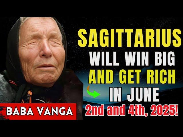 SAGITTARIUS will win big and get rich on June 2nd and 4th, 2025!