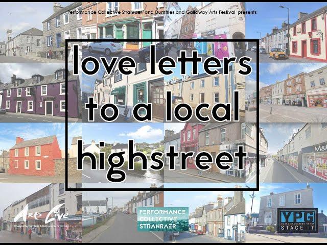 love letters to a local high street | Performance Collective Stranraer