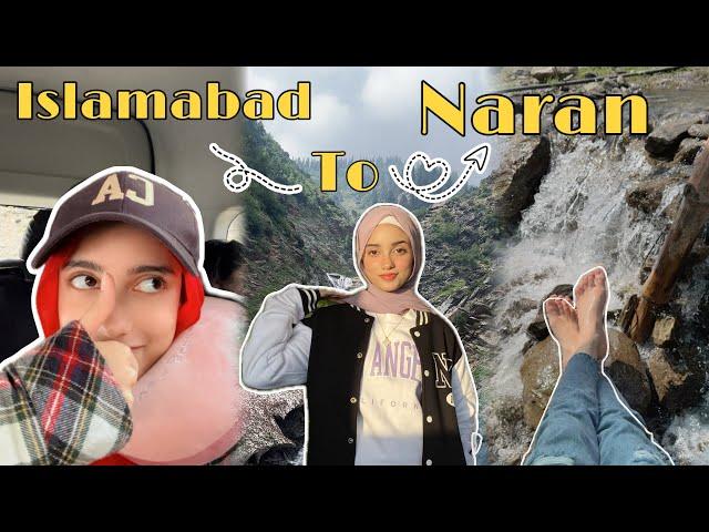 ISLAMABAD TO NARAN KAGHAN️ // cousins trip // Yusma Akhund