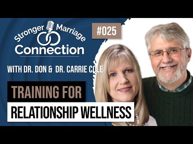 Therapy For Relationship Wellness | Dr. Don and Carrie Cole | #25