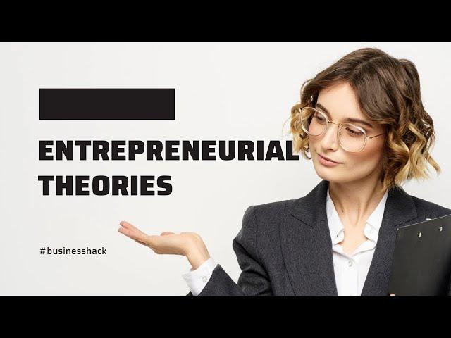 10. Entrepreneurial theories : Theories regarding Entrepreneurship