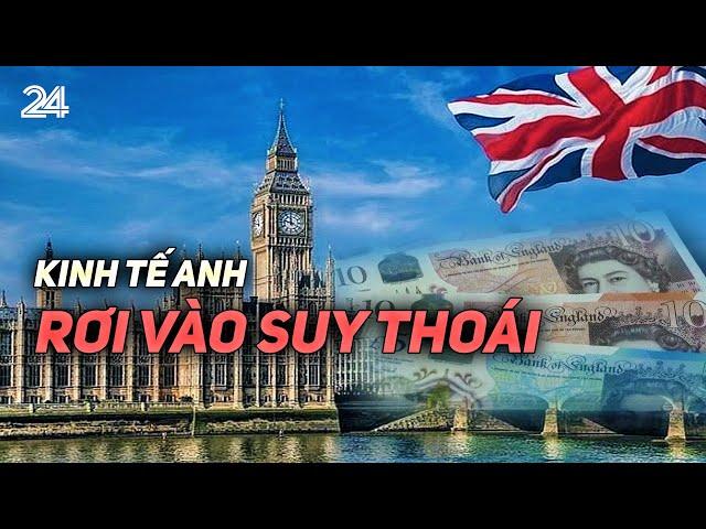 Kinh tế Anh rơi vào suy thoái | VTV24