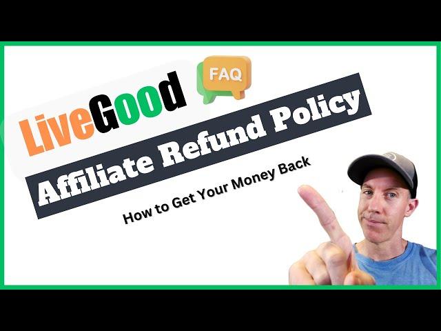 LiveGood: Affiliate Refund Policy and How to Get your Money Back