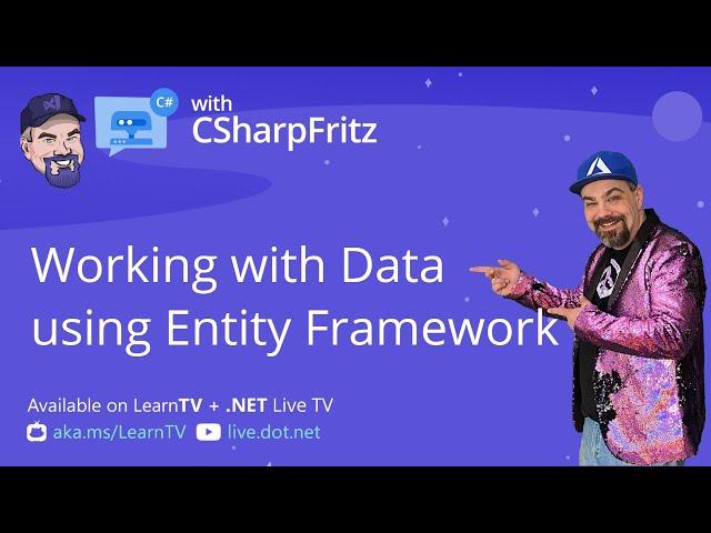 Learn C# with CSharpFritz - Data Access with Entity Framework