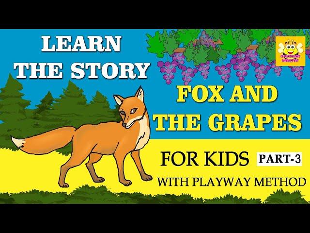 Learn Story Fox and the Grapes - Part 3 | English | LKG onwards