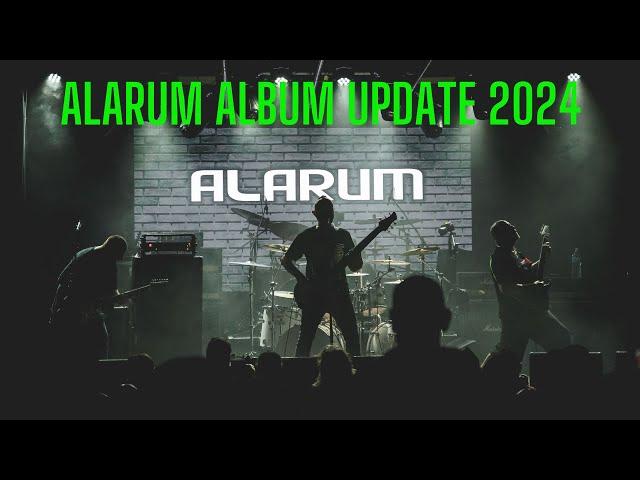 Alarum New Album Update: Sunday Feb 11, 2024