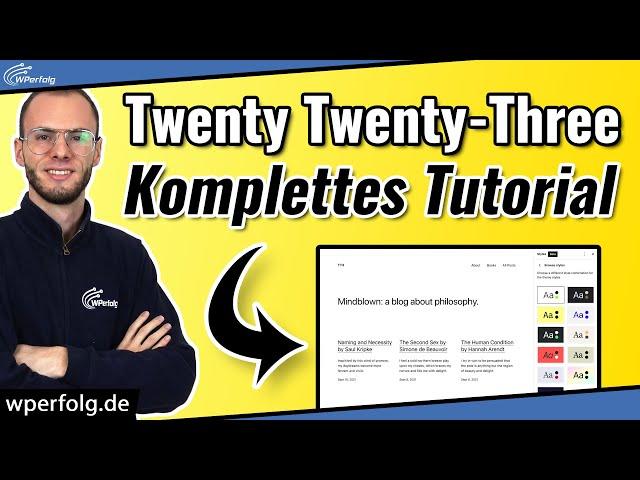 WordPress Twenty Twenty-Three Theme TUTORIAL (2024): Komplette Anleitung (Editor, Menü, Stile...)