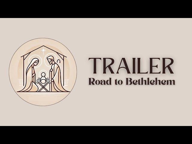 Road to Bethlehem | New Advent Series | Official Trailer | Rules Productions