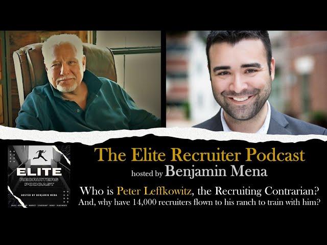 The Elite Recruiter's Podcast with Peter Leffkowitz exploring his contrarian views on headhunting.