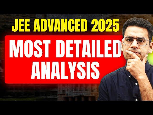 JEE Advanced Most Detailed Analysis by Anup Sir