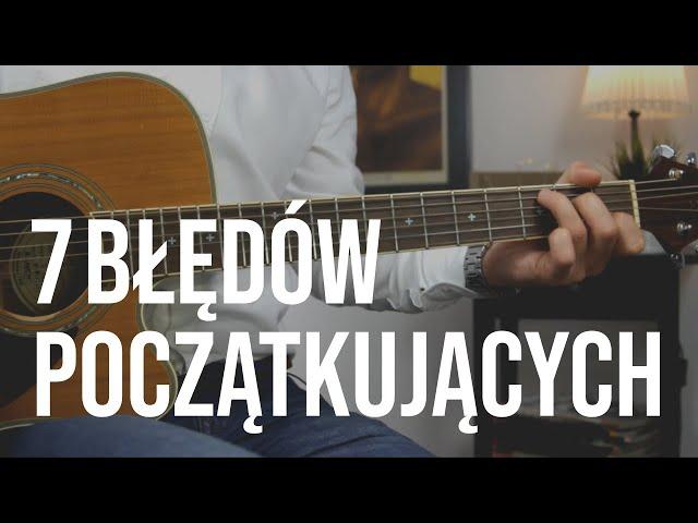 7 błędów początkujących gitarzystów