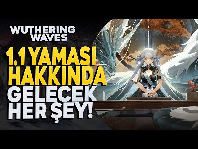 1.1 Yamasının Kısa Özeti | Yeni Harita ve Karakterler | Wuthering Waves Türkçe Rehber