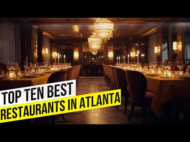 Top 10 Best Restaurants in Atlanta, Georgia