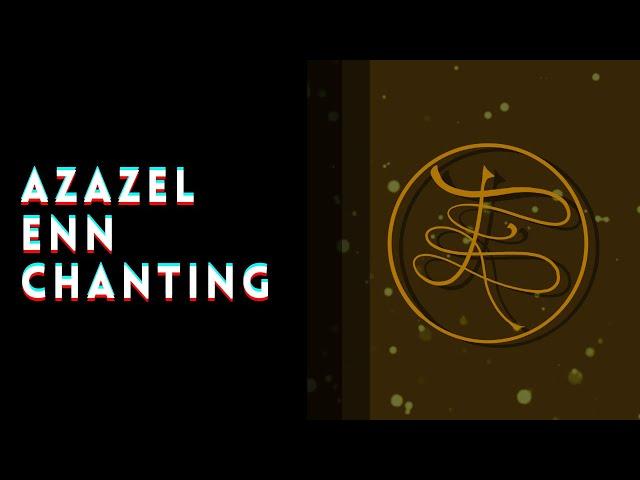 Azazel Enn Chanting [108 Repetitions]