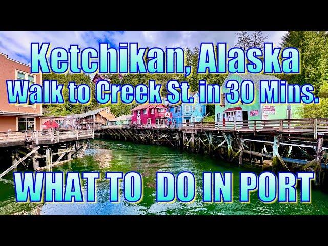 Ketchikan, Alaska - Walking to Creek St in 30 minutes - What to Do on Your Day in Port