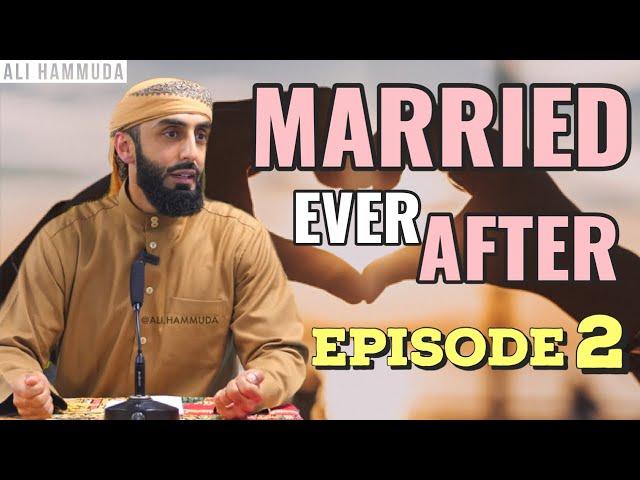 Ep 2 | Married Ever After - Principles 1 & 2 | Ali Hammuda